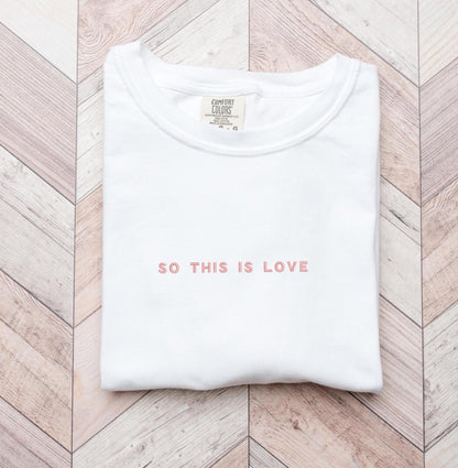 So This Is Love T-Shirt