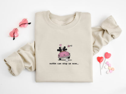 Nothin’ Can Stop Us Now Sweatshirt